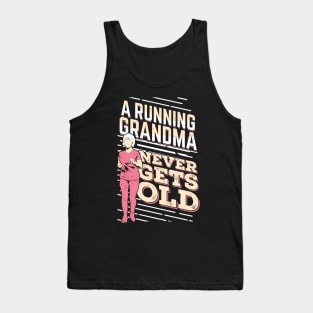 A Running Grandma Never Gets Old Tank Top